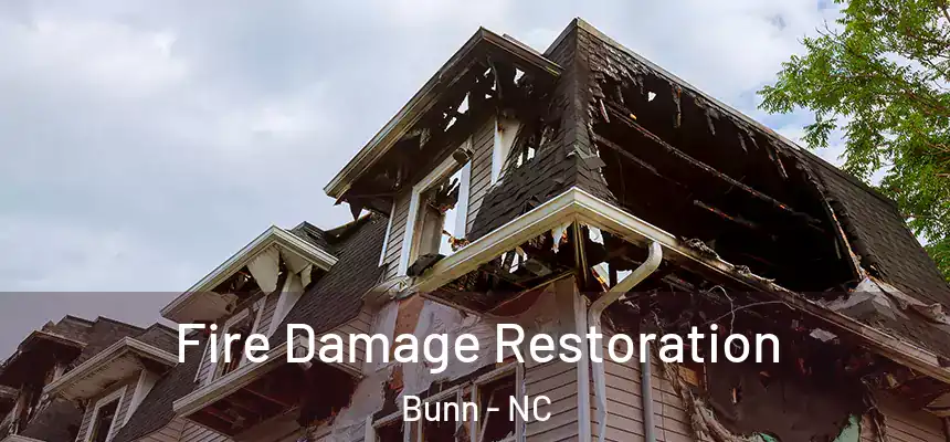 Fire Damage Restoration Bunn - NC