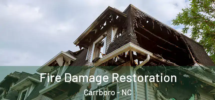 Fire Damage Restoration Carrboro - NC
