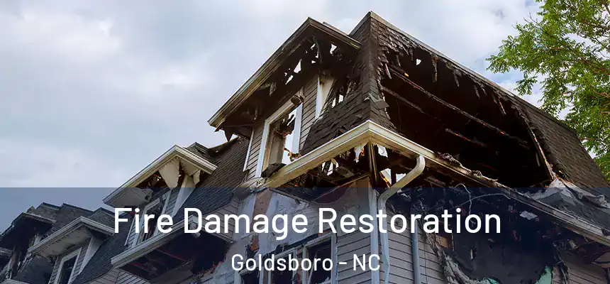  Fire Damage Restoration Goldsboro - NC
