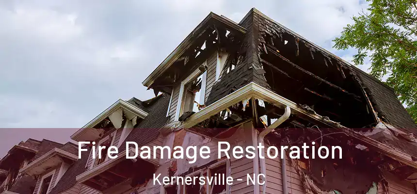  Fire Damage Restoration Kernersville - NC
