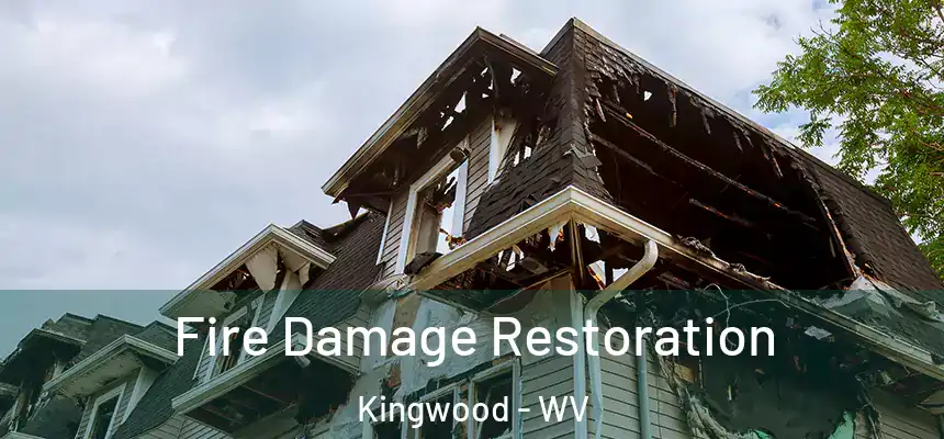  Fire Damage Restoration Kingwood - WV