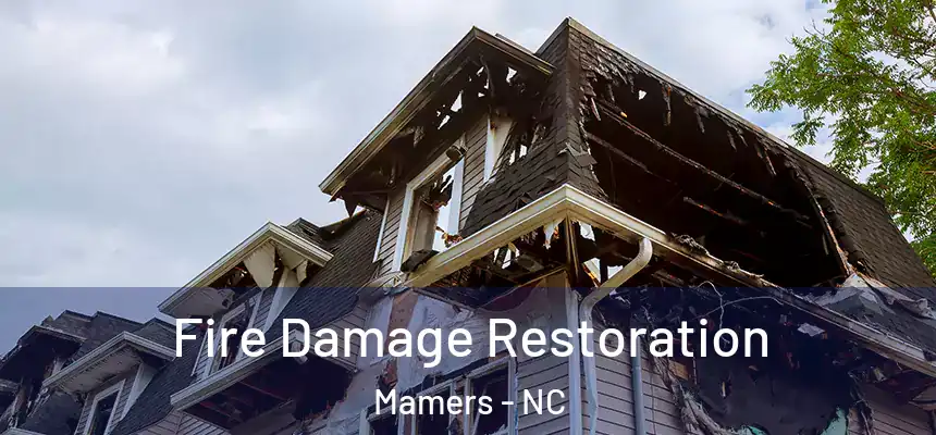  Fire Damage Restoration Mamers - NC