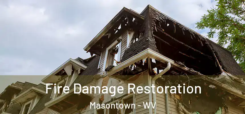  Fire Damage Restoration Masontown - WV