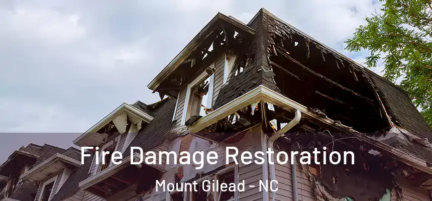  Fire Damage Restoration Mount Gilead - NC