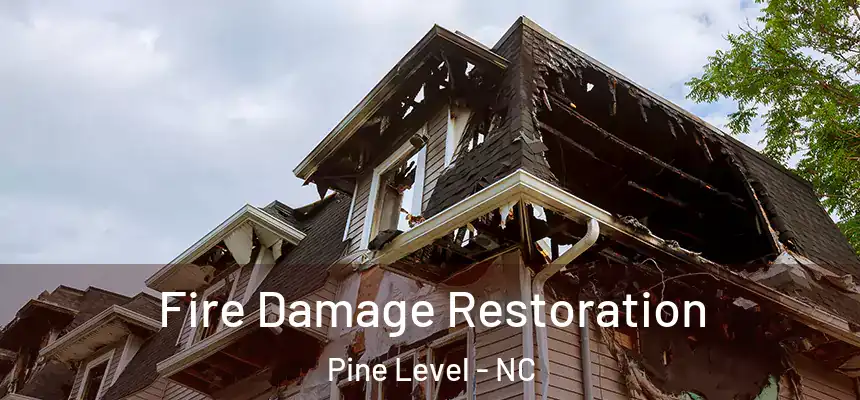  Fire Damage Restoration Pine Level - NC