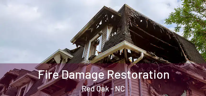  Fire Damage Restoration Red Oak - NC