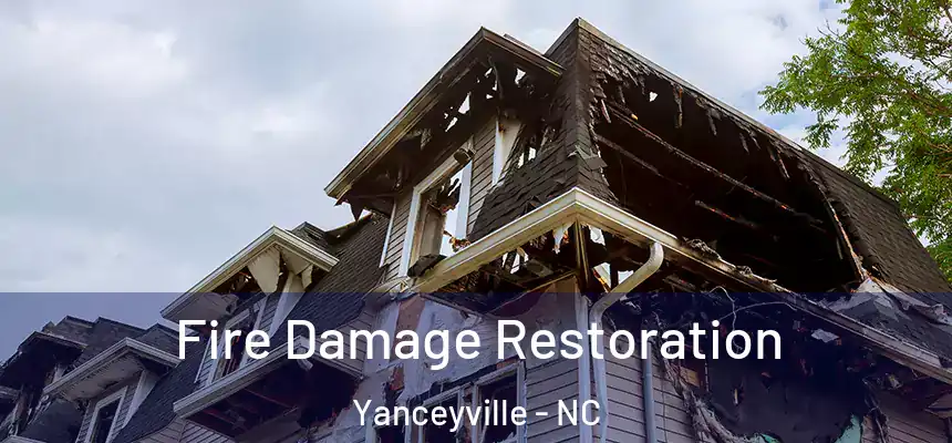  Fire Damage Restoration Yanceyville - NC