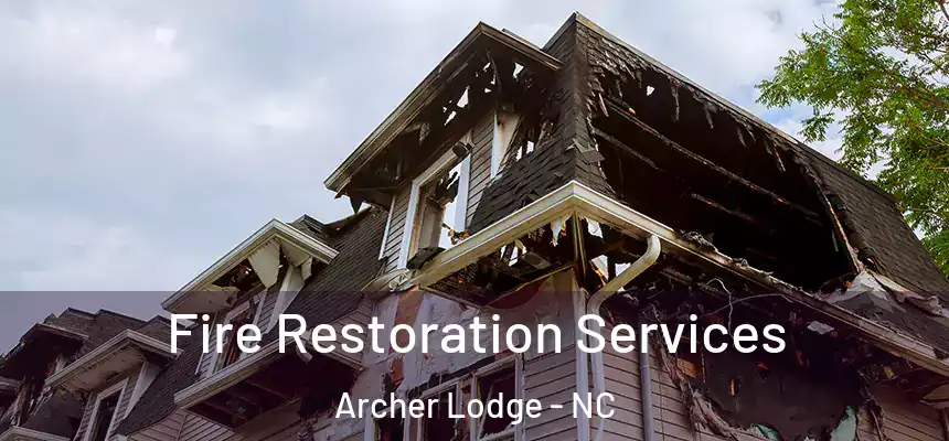  Fire Restoration Services Archer Lodge - NC