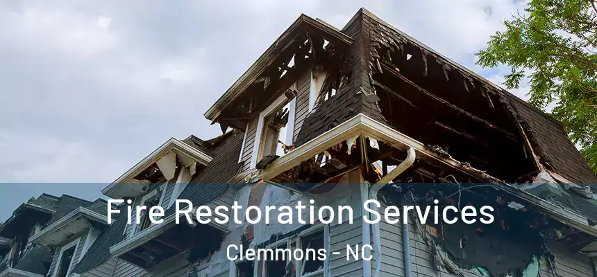 Fire Restoration Services Clemmons - NC