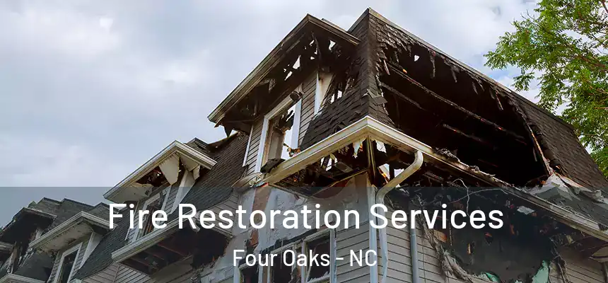  Fire Restoration Services Four Oaks - NC