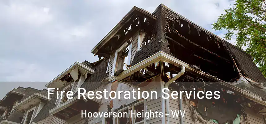 Fire Restoration Services Hooverson Heights - WV