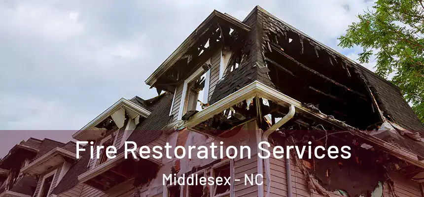 Fire Restoration Services Middlesex - NC