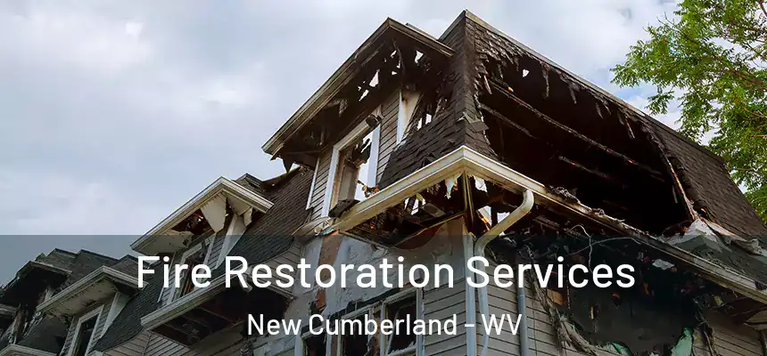  Fire Restoration Services New Cumberland - WV