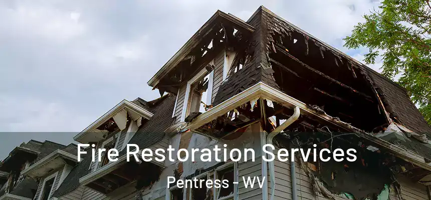  Fire Restoration Services Pentress - WV