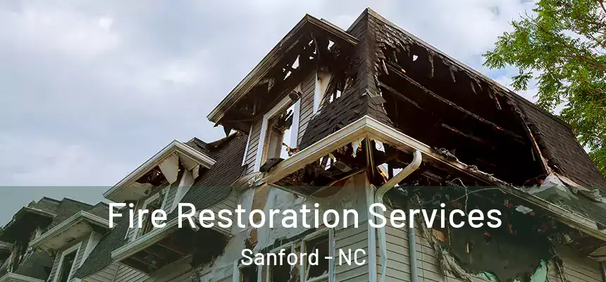 Fire Restoration Services Sanford - NC