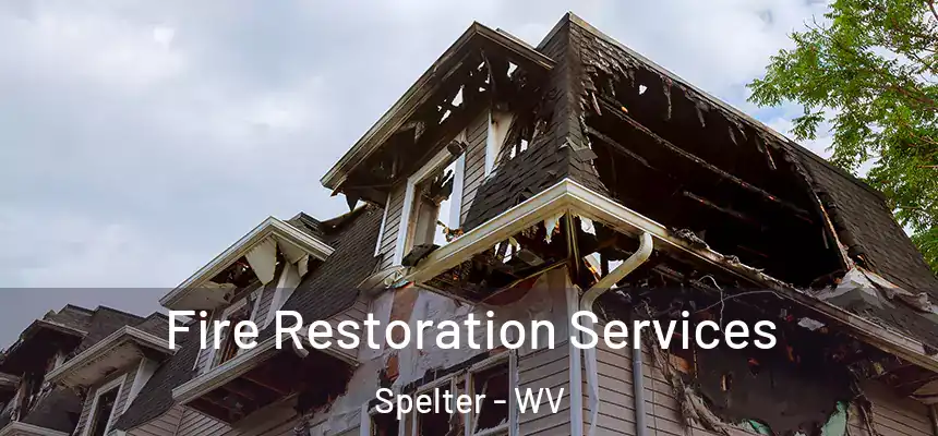  Fire Restoration Services Spelter - WV