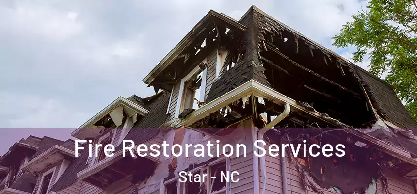 Fire Restoration Services Star - NC