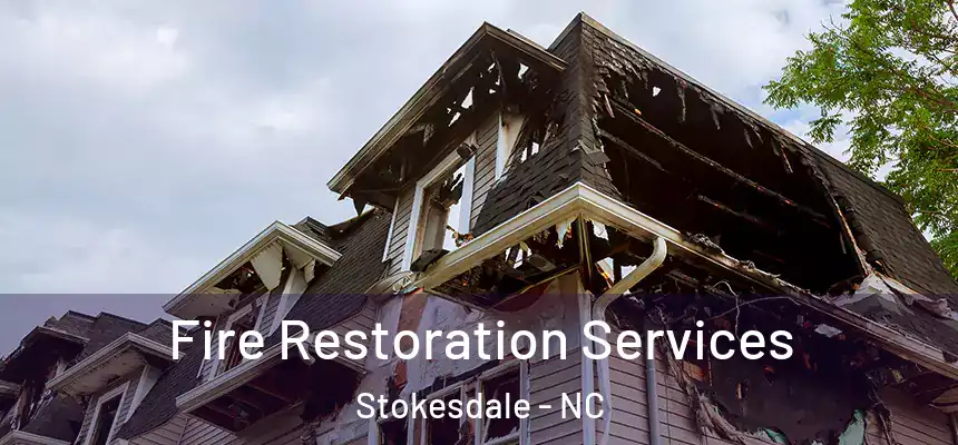  Fire Restoration Services Stokesdale - NC