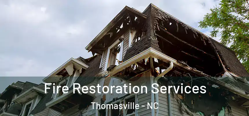 Fire Restoration Services Thomasville - NC