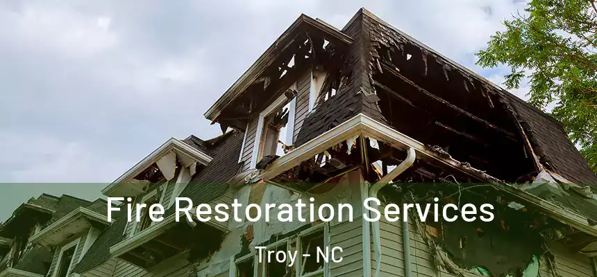  Fire Restoration Services Troy - NC