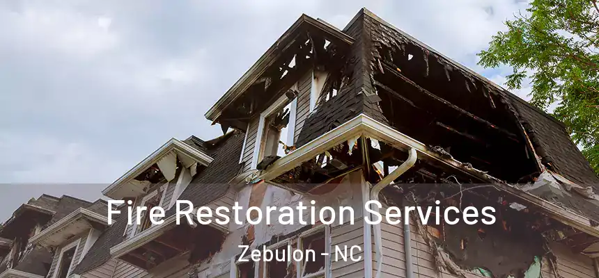  Fire Restoration Services Zebulon - NC