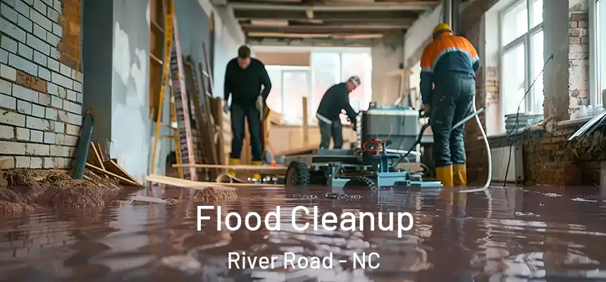 Flood Cleanup River Road - NC