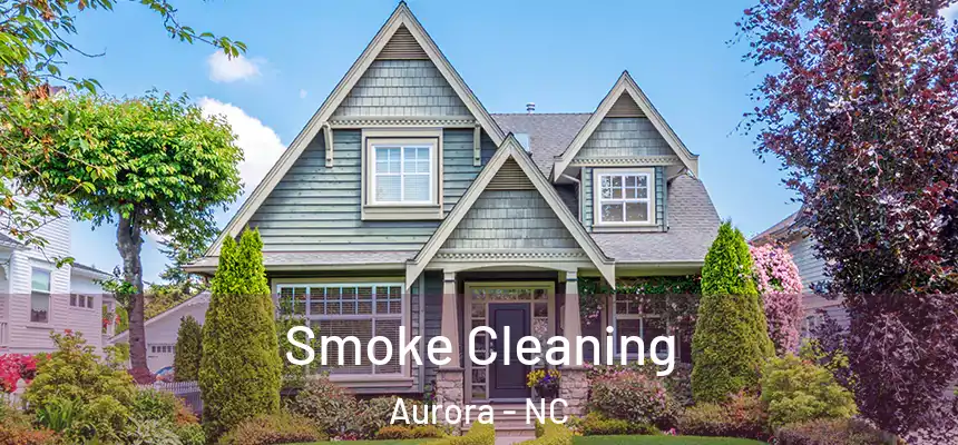 Smoke Cleaning Aurora - NC