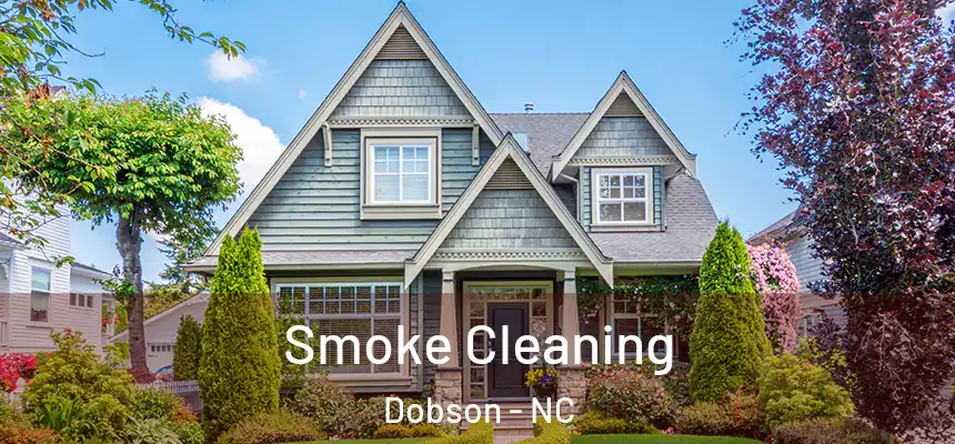  Smoke Cleaning Dobson - NC