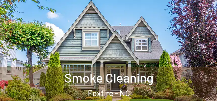 Smoke Cleaning Foxfire - NC