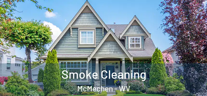 Smoke Cleaning McMechen - WV