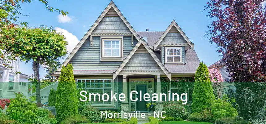  Smoke Cleaning Morrisville - NC