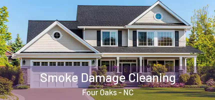  Smoke Damage Cleaning Four Oaks - NC