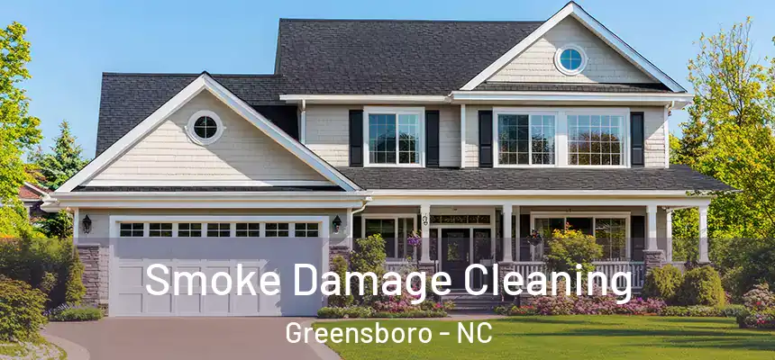  Smoke Damage Cleaning Greensboro - NC