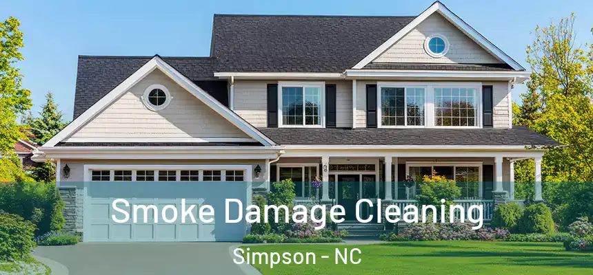 Smoke Damage Cleaning Simpson - NC