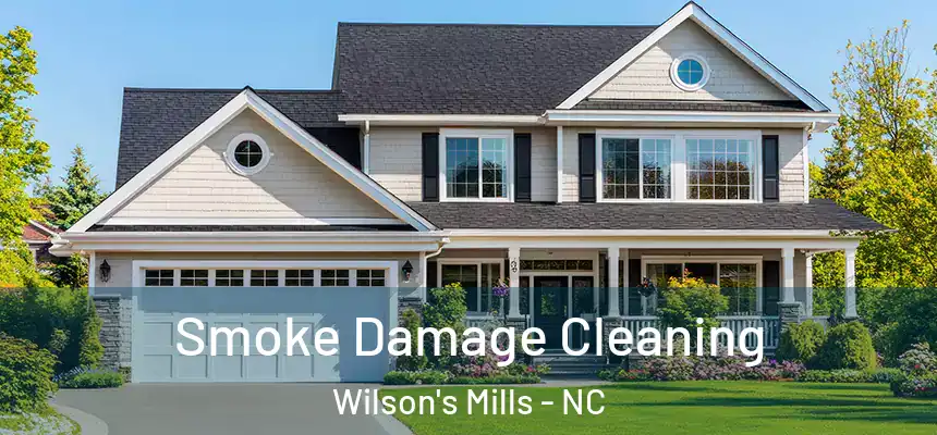  Smoke Damage Cleaning Wilson's Mills - NC